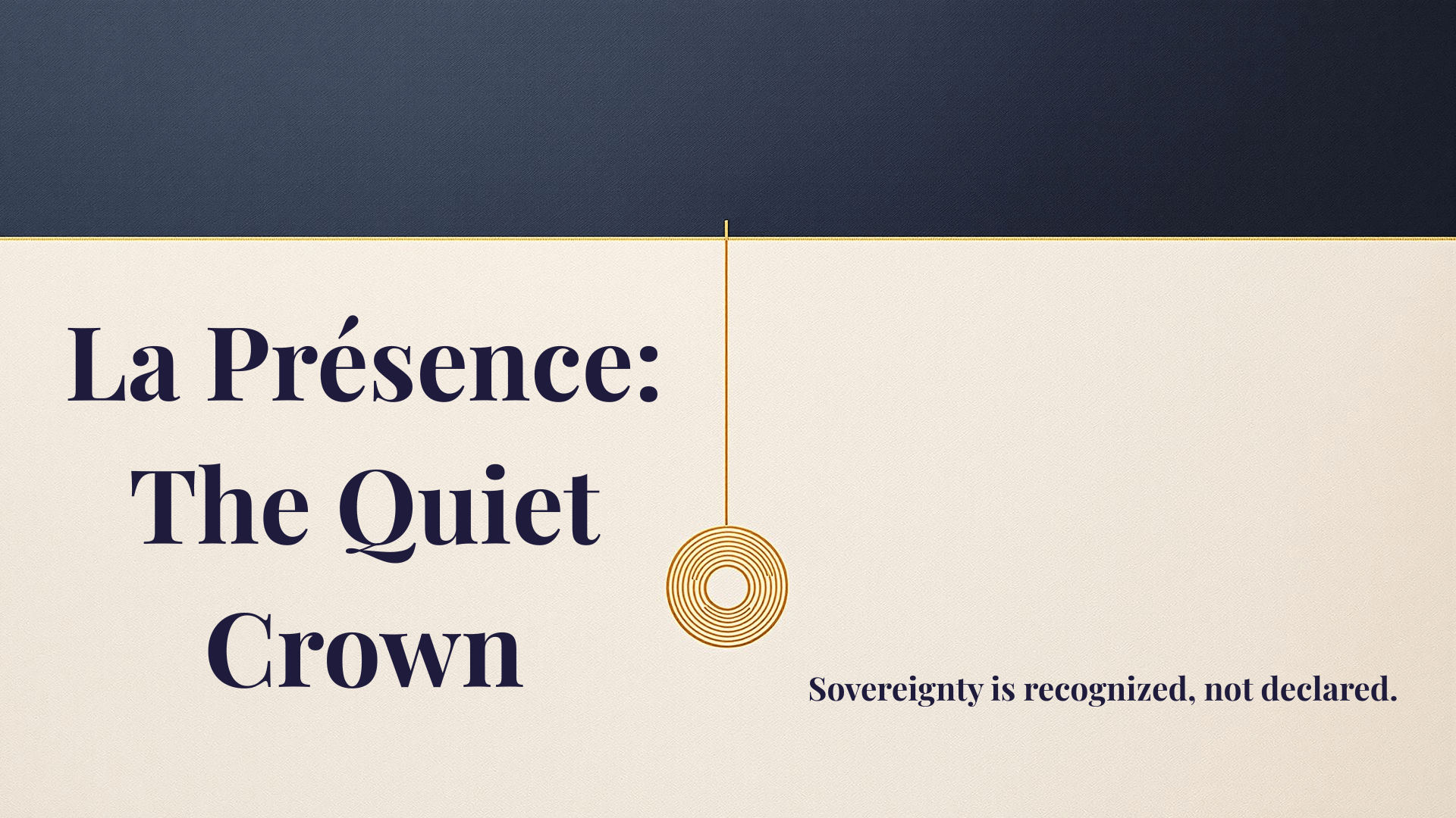 La Présence: The Quiet Crown